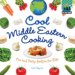 Cool Middle Eastern Cooking : Fun and Tasty Recipes for Kids