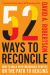 52 Ways to Reconcile : How to Walk with Indigenous Peoples on the Path to Healing