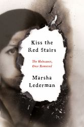 Kiss the Red Stairs : The Holocaust, Once Removed