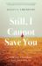 Still, I Cannot Save You : A Memoir of Sisterhood, Love, and Letting Go