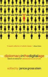 Diplomacy in the Digital Age : Essays in Honour of Ambassador Allan Gotlieb