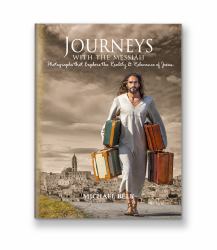 Journeys with the Messiah : Photos That Explore the Reality and Relevance of Jesus