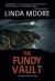 The Fundy Vault : A Rosalind Mystery