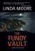 The Fundy Vault : A Rosalind Mystery