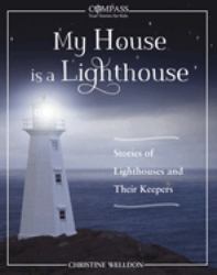 My House Is a Lighthouse : Stories of Lighthouses and Their Keepers