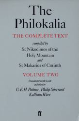 The Philokalia, Volume 2 Vol. 2 : The Complete Text; Compiled by St. Nikodimos of the Holy Mountain and St. Markarios of Corinth