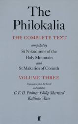 The Philokalia, Volume 3 : The Complete Text; Compiled by St. Nikodimos of the Holy Mountain and St. Markarios of Corinth