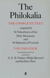 The Philokalia, Volume 4 : The Complete Text; Compiled by St. Nikodimos of the Holy Mountain and St. Markarios of Corinth