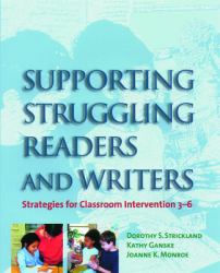 Supporting Struggling Readers and Writers : Strategies for Classroom Intervention 3-6