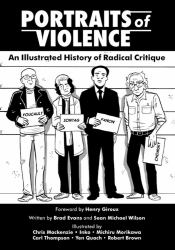 Portraits of Violence : An Illustrated History of Radical Thinking