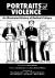 Portraits of Violence : An Illustrated History of Radical Thinking