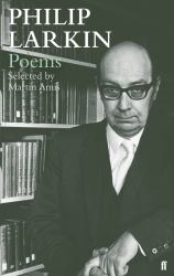 Philip Larkin Poems : Selected by Martin Amis