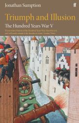 The Hundred Years War : Triumph and Illusion