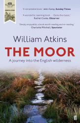 The Moor : A Journey into the English Wilderness