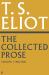 The Collected Prose of T. S. Eliot