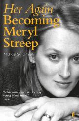 Her Again : Becoming Meryl Streep