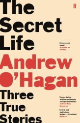 The Secret Life : Three True Stories