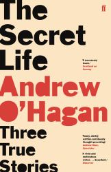 The Secret Life : Three True Stories