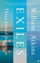 Exiles : Three Island Journeys