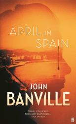 April in Spain : Shortlisted for the CWA Historical Dagger 2022