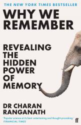 Why We Remember : The Science of Memory and How It Shapes Us