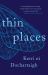 Thin Places : A Natural History of Healing and Home