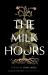 The Milk Hours : Poems