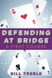 Defending at Bridge : A First Course