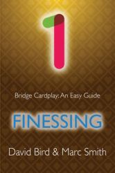 Bridge Cardplay : An Easy Guide - 1. Finessing