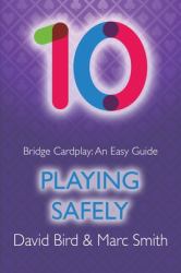 Bridge Cardplay : An Easy Guide - 10. Playing Safely