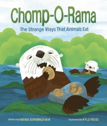 Chomp-O-Rama : The Strange Ways That Animals Eat