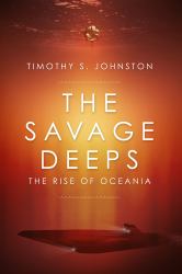 The Savage Deeps : The Rise of Oceania