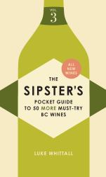 The Sipster's Pocket Guide to 50 Must-Try BC Wines