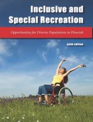 Inclusive and Special Recreation : Opportunities for Diverse Populations to Flourish