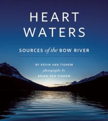 Heart Waters : Sources of the Bow River