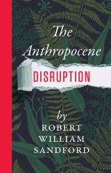 The Anthropocene Disruption