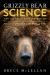 Grizzly Bear Science and the Art of a Wilderness Life : Forty Years of Research in the Flathead Valley