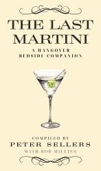 The Last Martini : A Hangover Bedside Companion