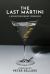 The Last Martini : A Hangover Bedside Companion