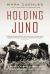 Holding Juno : Canada's Heroic Defence of the d-Day Beaches: June 7-12 1944