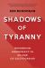 Shadows of Tyranny : Defending Democracy in an Age of Dictatorship