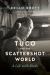 Tuco and the Scattershot World : A Life with Birds