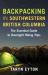 Backpacking in Southwestern British Columbia : The Essential Guide to Overnight Hiking Trips