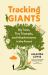 Tracking Giants : Big Trees, Tiny Triumphs, and Misadventures in the Forest