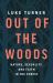 Out of the Woods : Nature, Sexuality, and Faith in the Forest