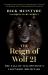 The Reign of Wolf 21 : The Saga of Yellowstone's Legendary Druid Pack