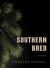 Southern Bred : Poems