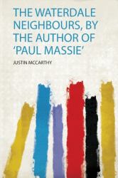 The Waterdale Neighbours, by the Author of 'Paul Massie'