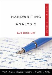 Handwriting Analysis Plain and Simple : The Only Book You'll Ever Need