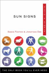 Sun Signs Plain and Simple : The Only Book You'll Ever Need